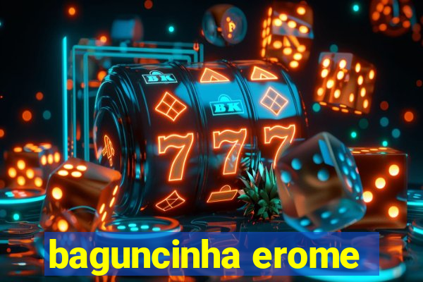 baguncinha erome